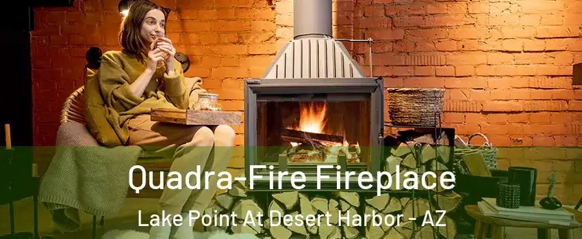 Quadra-Fire Fireplace Lake Point At Desert Harbor - AZ
