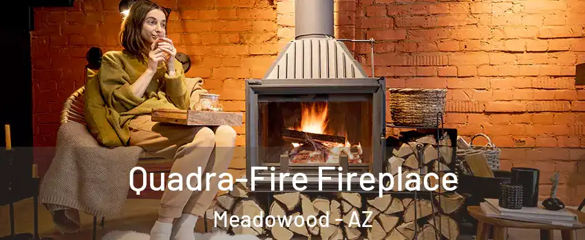 Quadra-Fire Fireplace Meadowood - AZ