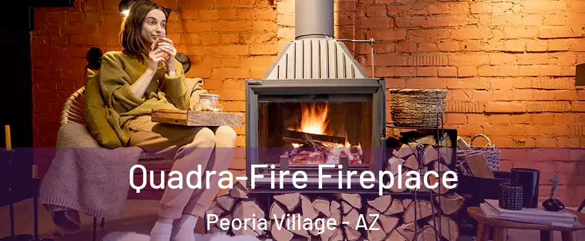 Quadra-Fire Fireplace Peoria Village - AZ