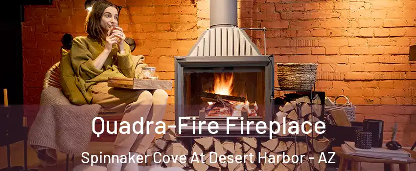 Quadra-Fire Fireplace Spinnaker Cove At Desert Harbor - AZ