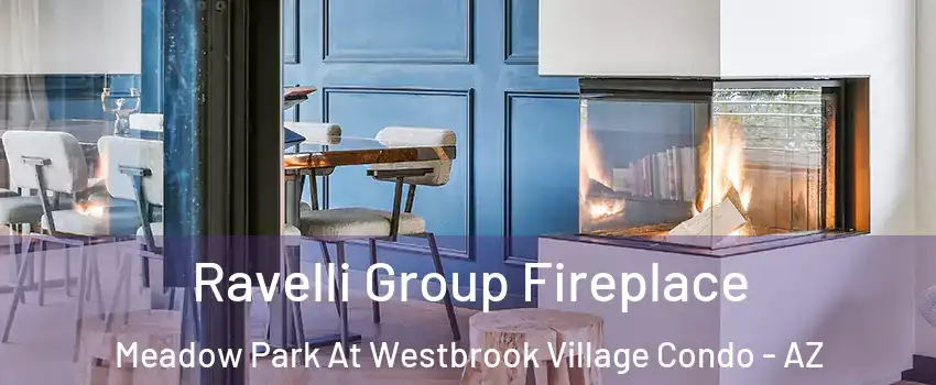 Ravelli Group Fireplace Meadow Park At Westbrook Village Condo - AZ