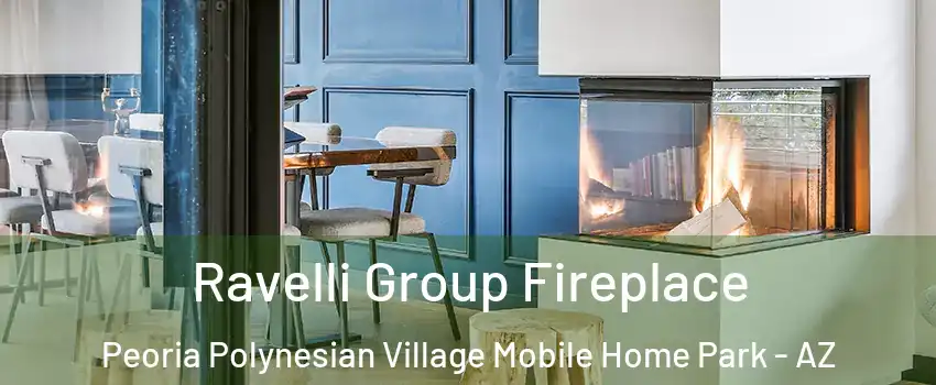 Ravelli Group Fireplace Peoria Polynesian Village Mobile Home Park - AZ