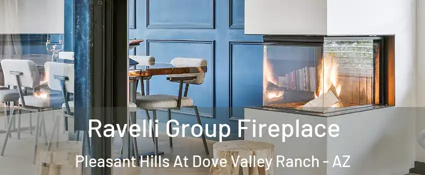 Ravelli Group Fireplace Pleasant Hills At Dove Valley Ranch - AZ