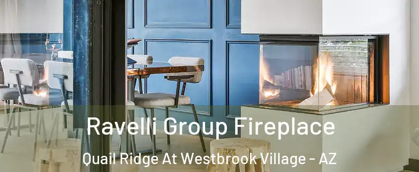 Ravelli Group Fireplace Quail Ridge At Westbrook Village - AZ