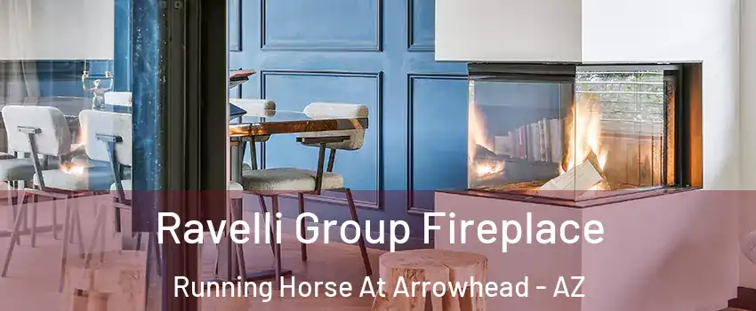 Ravelli Group Fireplace Running Horse At Arrowhead - AZ