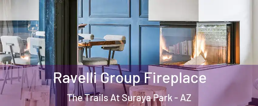 Ravelli Group Fireplace The Trails At Suraya Park - AZ