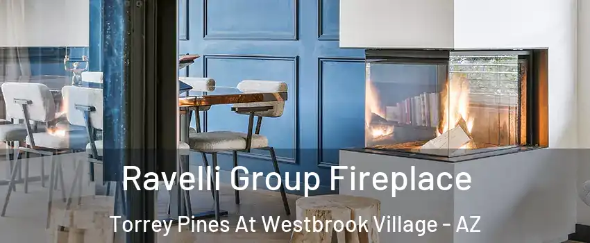 Ravelli Group Fireplace Torrey Pines At Westbrook Village - AZ