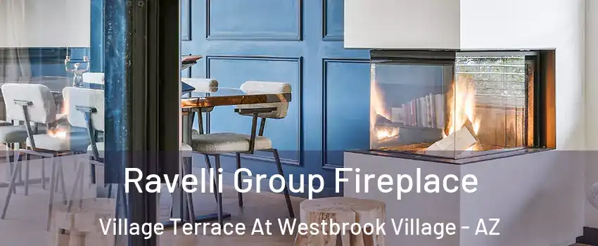 Ravelli Group Fireplace Village Terrace At Westbrook Village - AZ