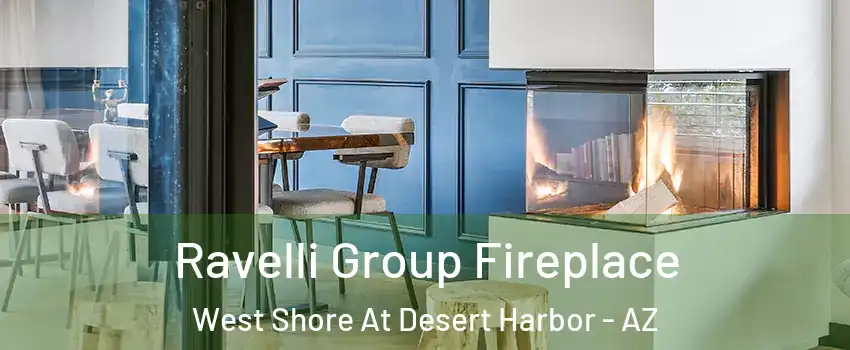 Ravelli Group Fireplace West Shore At Desert Harbor - AZ
