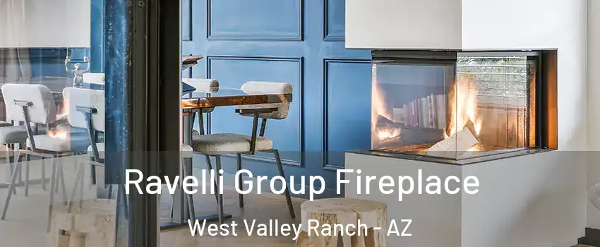 Ravelli Group Fireplace West Valley Ranch - AZ
