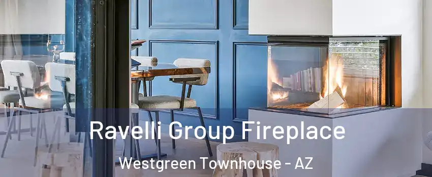 Ravelli Group Fireplace Westgreen Townhouse - AZ