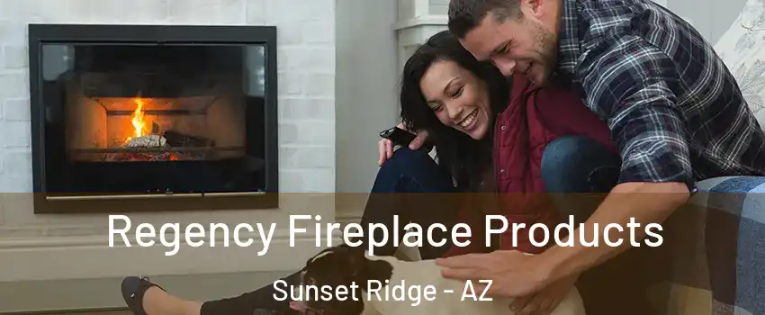 Regency Fireplace Products Sunset Ridge - AZ