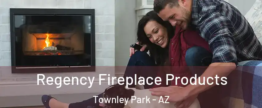 Regency Fireplace Products Townley Park - AZ