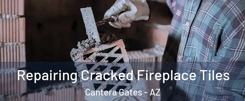 Repairing Cracked Fireplace Tiles Cantera Gates - AZ