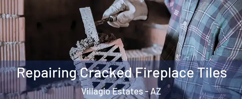 Repairing Cracked Fireplace Tiles Villagio Estates - AZ