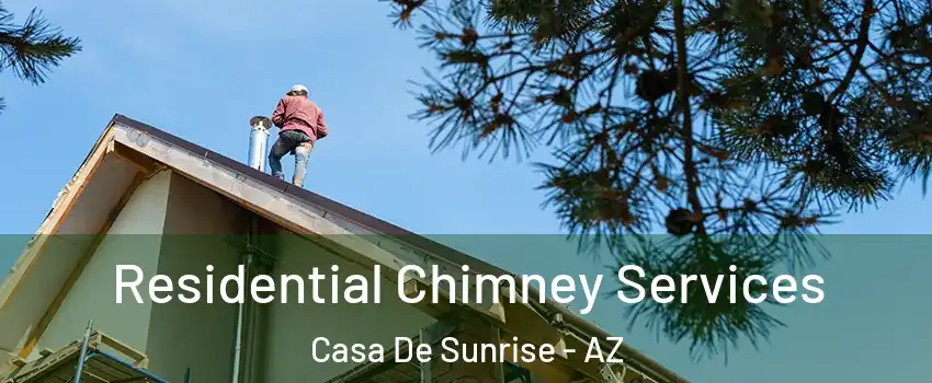 Residential Chimney Services Casa De Sunrise - AZ