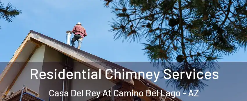 Residential Chimney Services Casa Del Rey At Camino Del Lago - AZ