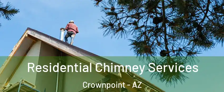 Residential Chimney Services Crownpoint - AZ