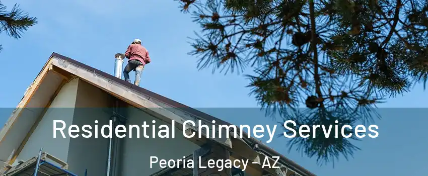 Residential Chimney Services Peoria Legacy - AZ
