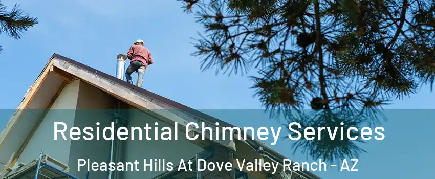 Residential Chimney Services Pleasant Hills At Dove Valley Ranch - AZ