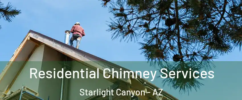 Residential Chimney Services Starlight Canyon - AZ