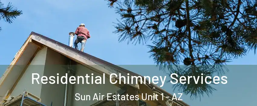 Residential Chimney Services Sun Air Estates Unit 1 - AZ