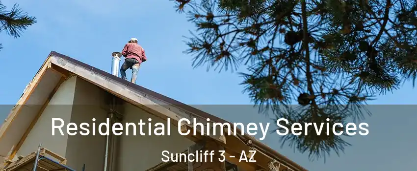 Residential Chimney Services Suncliff 3 - AZ