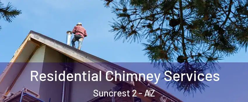 Residential Chimney Services Suncrest 2 - AZ