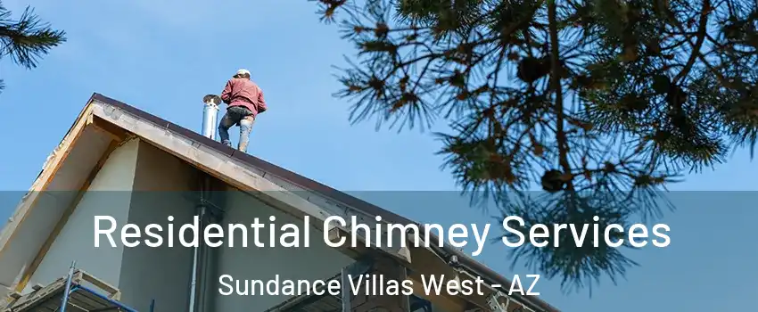 Residential Chimney Services Sundance Villas West - AZ