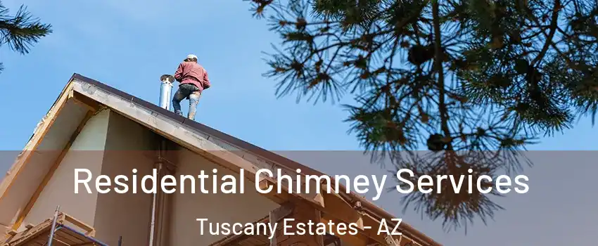 Residential Chimney Services Tuscany Estates - AZ