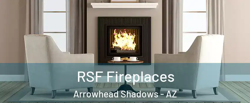 RSF Fireplaces Arrowhead Shadows - AZ
