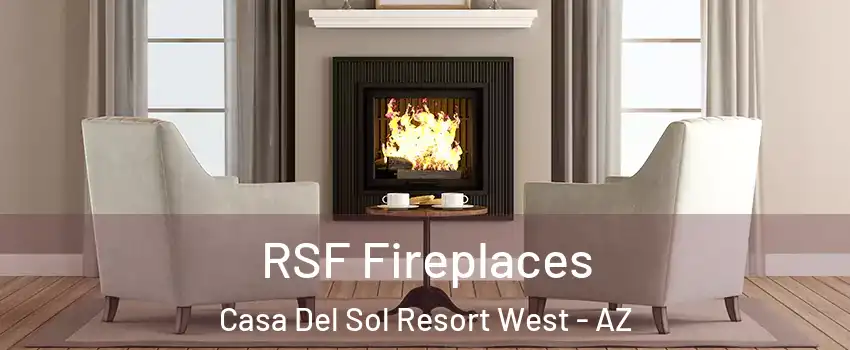 RSF Fireplaces Casa Del Sol Resort West - AZ