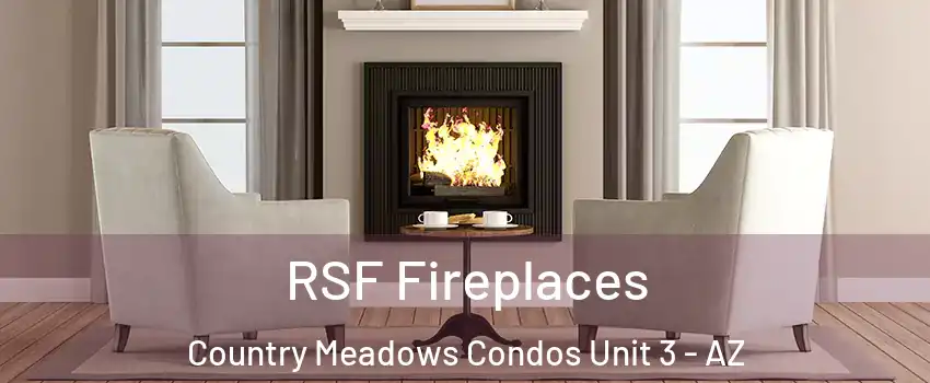 RSF Fireplaces Country Meadows Condos Unit 3 - AZ