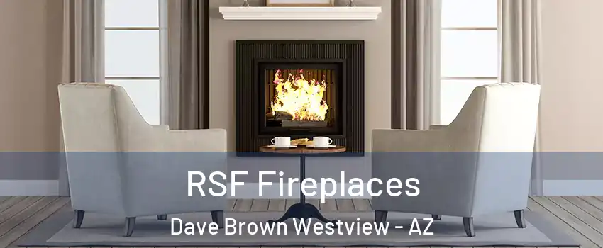 RSF Fireplaces Dave Brown Westview - AZ