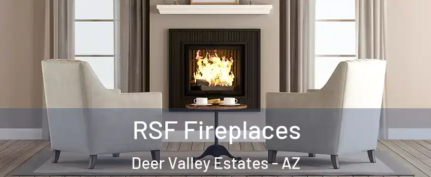 RSF Fireplaces Deer Valley Estates - AZ