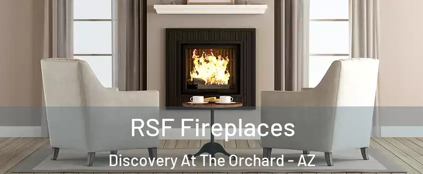 RSF Fireplaces Discovery At The Orchard - AZ