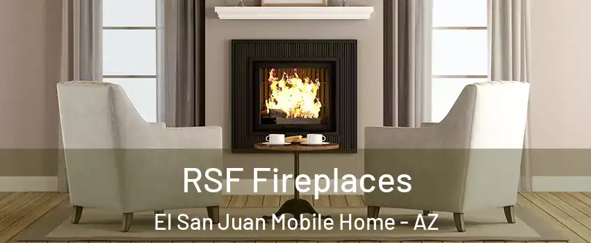 RSF Fireplaces El San Juan Mobile Home - AZ