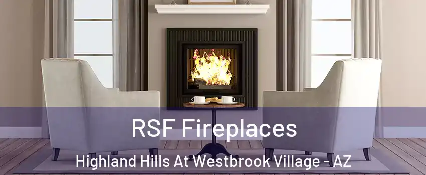 RSF Fireplaces Highland Hills At Westbrook Village - AZ