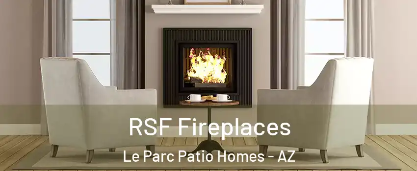 RSF Fireplaces Le Parc Patio Homes - AZ