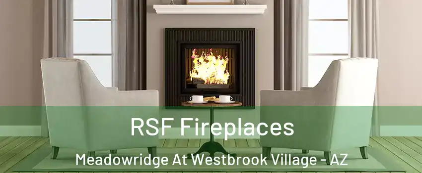 RSF Fireplaces Meadowridge At Westbrook Village - AZ