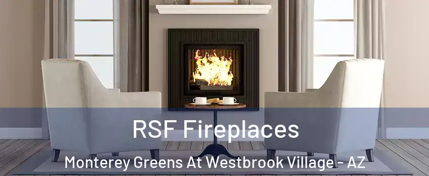 RSF Fireplaces Monterey Greens At Westbrook Village - AZ