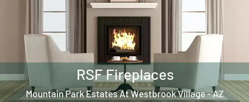 RSF Fireplaces Mountain Park Estates At Westbrook Village - AZ
