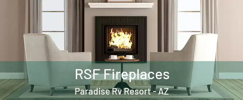 RSF Fireplaces Paradise Rv Resort - AZ