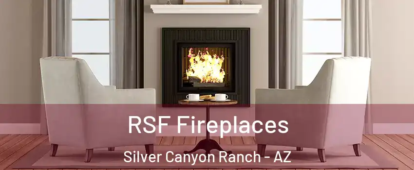 RSF Fireplaces Silver Canyon Ranch - AZ