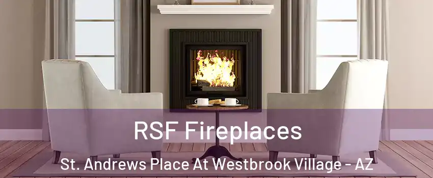 RSF Fireplaces St. Andrews Place At Westbrook Village - AZ
