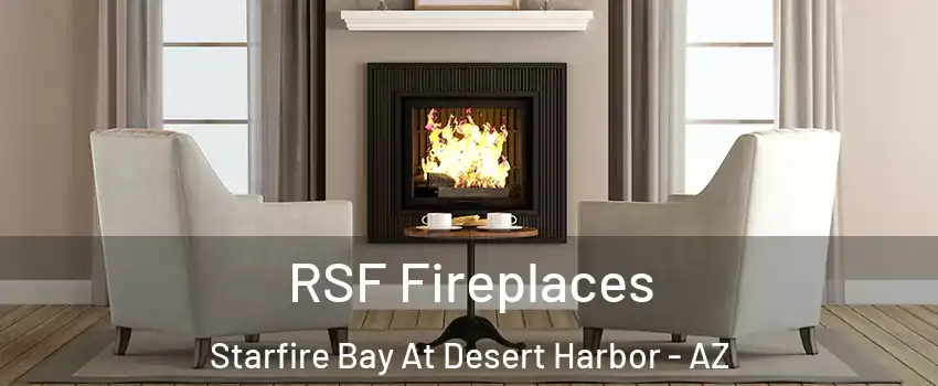 RSF Fireplaces Starfire Bay At Desert Harbor - AZ