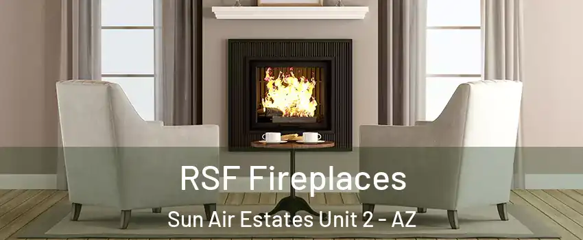 RSF Fireplaces Sun Air Estates Unit 2 - AZ