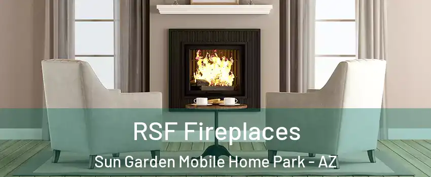 RSF Fireplaces Sun Garden Mobile Home Park - AZ