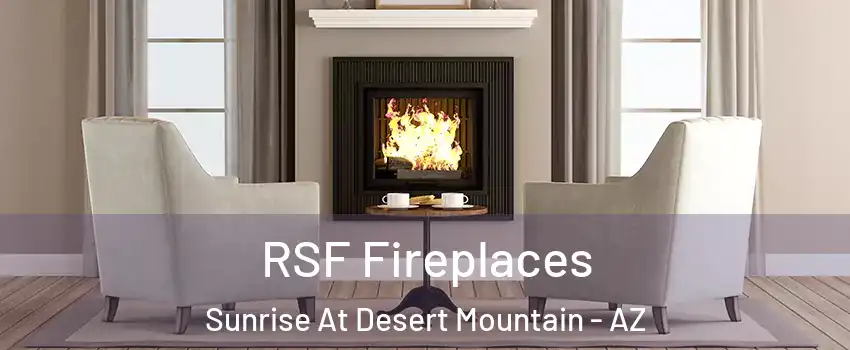 RSF Fireplaces Sunrise At Desert Mountain - AZ