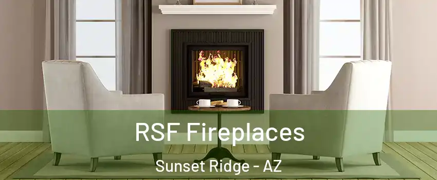 RSF Fireplaces Sunset Ridge - AZ